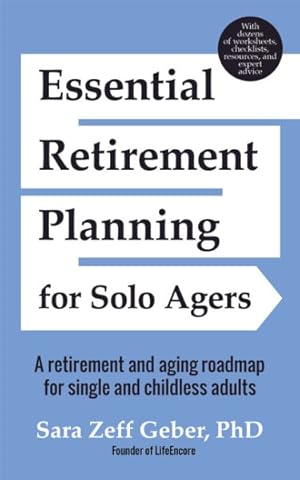 Imagen del vendedor de Essential Retirement Planning for Solo Agers : A Retirement and Aging Roadmap for Single and Childless Adults a la venta por GreatBookPrices