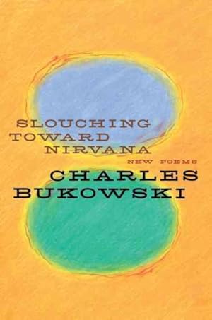 Immagine del venditore per Slouching Toward Nirvana : New Poems venduto da GreatBookPrices