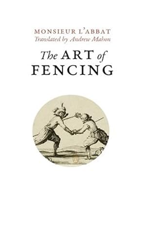 Immagine del venditore per Art of Fencing or the Use of the Small Sword : Or the Use of the Small Sword venduto da GreatBookPrices