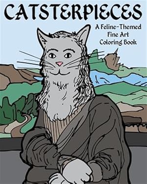 Image du vendeur pour Catsterpieces: A Feline-Themed Fine Art Coloring Book mis en vente par GreatBookPrices