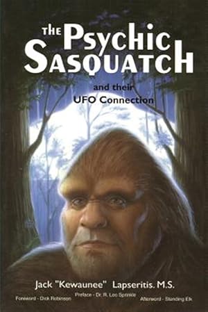 Bild des Verkufers fr Psychic Sasquatch and Their Ufo Connection zum Verkauf von GreatBookPrices