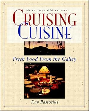 Image du vendeur pour Cruising Cuisine : Fresh Food from the Galley mis en vente par GreatBookPrices
