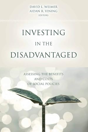 Image du vendeur pour Investing in the Disadvantaged : Assessing the Benefits and Costs of Social Policies mis en vente par GreatBookPrices