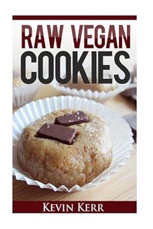 Bild des Verkufers fr Raw Vegan Cookies : Raw Food Cookie, Brownie, and Candy Recipes zum Verkauf von GreatBookPrices