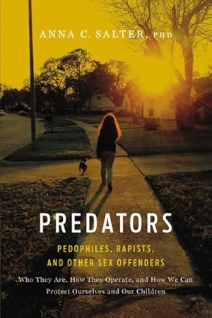 Image du vendeur pour Predators : Pedophiles, Rapists, and Other Sex Offenders mis en vente par GreatBookPrices