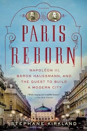 Seller image for Paris Reborn : Napolon III, Baron Haussmann, and the Quest to Build a Modern City for sale by GreatBookPrices