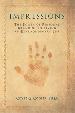 Seller image for Impressions: The Power of Personal Branding in Living an Extraordinary Life for sale by GreatBookPrices