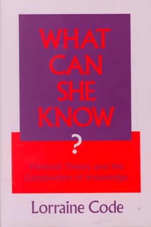 Imagen del vendedor de What Can She Know : Feminist Theory and the Construction of Knowledge a la venta por GreatBookPrices