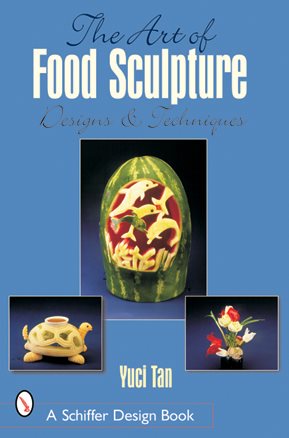 Imagen del vendedor de Art of Food Sculpture : Designs & Techniques a la venta por GreatBookPrices