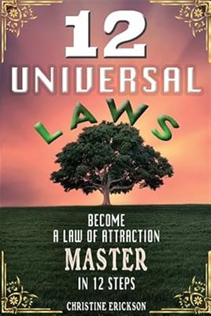 Immagine del venditore per 12 Universal Laws : Become a Law of Attraction Master in 12 Steps venduto da GreatBookPrices