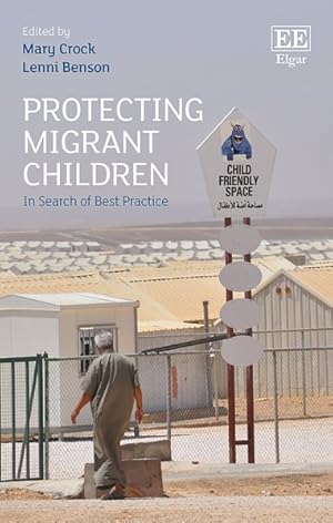 Imagen del vendedor de Protecting Migrant Children : In Search of Best Practice a la venta por GreatBookPrices