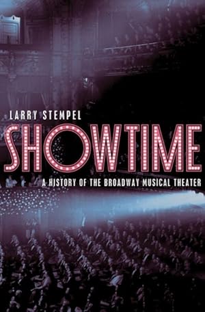 Bild des Verkufers fr Showtime : A History of the Broadway Musical Theater zum Verkauf von GreatBookPrices
