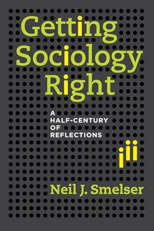 Image du vendeur pour Getting Sociology Right : A Half-Century of Reflections mis en vente par GreatBookPrices