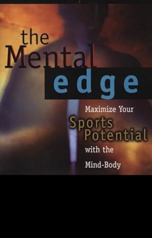 Seller image for Mental Edge : Maximize Your Sports Potential With the Mind/Body Connection for sale by GreatBookPrices