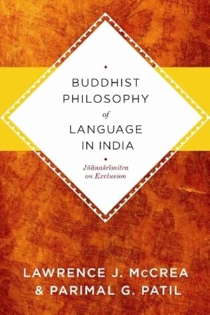 Bild des Verkufers fr Buddhist Philosophy of Language in India : Jnanasrimitra on Exclusion zum Verkauf von GreatBookPrices