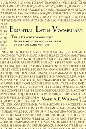 Immagine del venditore per Essential Latin Vocabulary : The 1,425 Most Common Words Occurring in the Actual Writings of over 200 Latin Authors venduto da GreatBookPrices