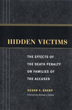 Image du vendeur pour Hidden Victims : The Effects Of The Death Penalty On Families Of The Accused mis en vente par GreatBookPrices