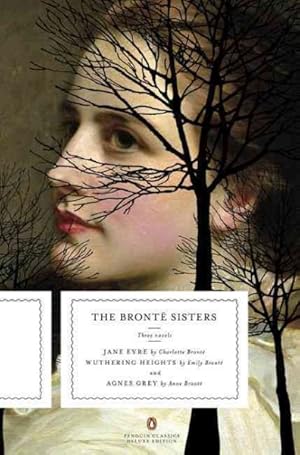 Imagen del vendedor de Bronte Sisters : Three Novels: Jane Eyre, Wuthering Heights, and Agnes Grey a la venta por GreatBookPrices
