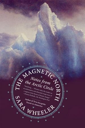 Seller image for Magnetic North : Notes from the Arctic Circle for sale by GreatBookPrices