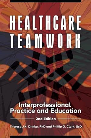 Image du vendeur pour Healthcare Teamwork : Interprofessional Practice and Education mis en vente par GreatBookPrices