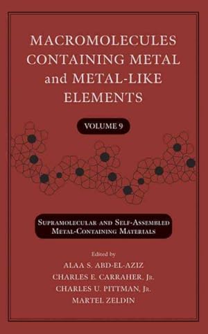 Seller image for Macromolecules Containing Metal and Metal-like Elements : Supramolecular and Self-Assembled Metal-Containing Materials for sale by GreatBookPrices