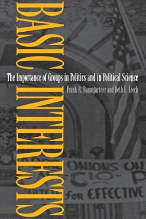 Image du vendeur pour Basic Interests : The Importance of Groups in Politics and in Political Science mis en vente par GreatBookPrices