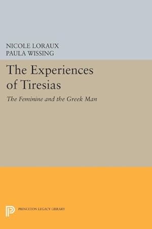 Imagen del vendedor de Experiences of Tiresias : The Feminine and the Greek Man a la venta por GreatBookPrices