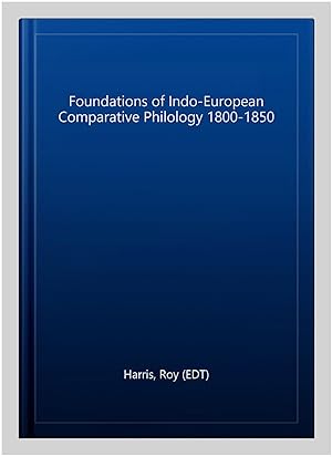 Seller image for Foundations of Indo-European Comparative Philology 1800-1850 for sale by GreatBookPrices