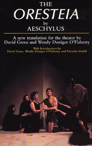 Imagen del vendedor de Oresteia : A New Translation for the Theater by David Grene and Wendy Doniger O'Flaherty a la venta por GreatBookPrices
