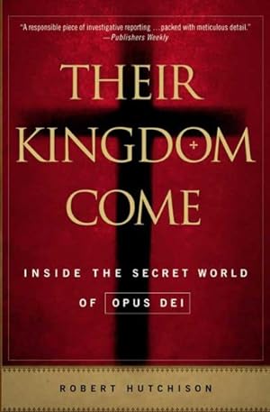 Imagen del vendedor de Their Kingdom Come : Inside the Secret World of Opus Dei a la venta por GreatBookPrices