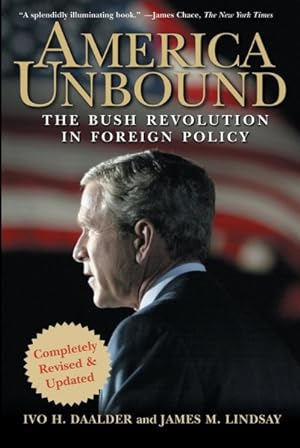 Immagine del venditore per America Unbound : The Bush Revolution in Foreign Policy venduto da GreatBookPrices