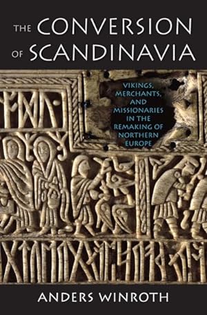 Immagine del venditore per Conversion of Scandinavia : Vikings, Merchants, and Missionaries in the Remaking of Northern Europe venduto da GreatBookPrices