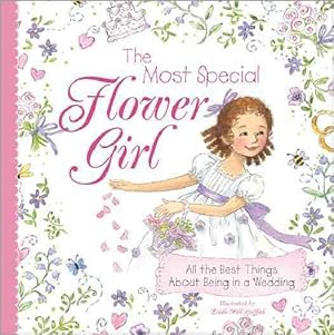 Seller image for Most Special Flower Girl : All the Best Things About Being in a Wedding for sale by GreatBookPrices