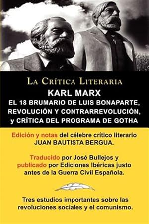 Imagen del vendedor de Karl Marx: El 18 Brumario, Revolucin y Contrarrevolucin, y Crtica del Programa de Gotha, Coleccin La Crtica Literaria por el clebre crtico lit a la venta por GreatBookPrices