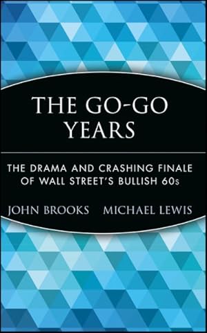 Imagen del vendedor de Go-Go Years : The Drama and Crashing Finale of Wall Street's Bullish 60s a la venta por GreatBookPrices