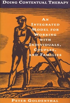 Seller image for Doing Contextual Therapy : An Integrated Model for Working With Individuals, Couples, and Families for sale by GreatBookPrices