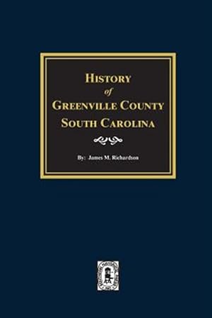 Immagine del venditore per History of Greenville, County, S.C venduto da GreatBookPrices