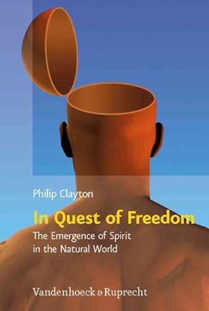 Seller image for In Quest of Freedom : The Emergence of Spirit in the Natural World, Frankfurt Templeton Lectures 2006 for sale by GreatBookPrices