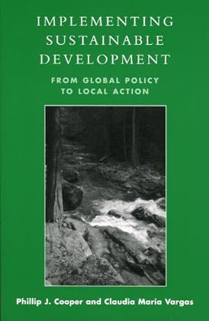 Image du vendeur pour Implementing Sustainable Development : From Global Policy to Local Action mis en vente par GreatBookPrices