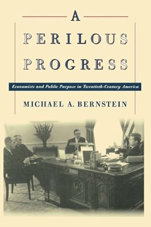 Bild des Verkufers fr Perilous Progress : Economists and Public Purpose in Twentieth-Century America zum Verkauf von GreatBookPrices