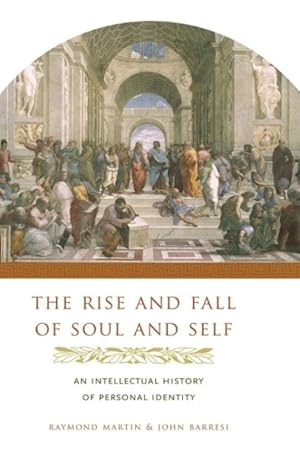 Immagine del venditore per Rise and Fall of Soul and Self : An Intellectual History of Personal Identity venduto da GreatBookPrices