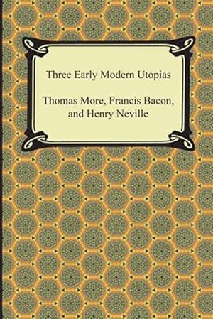 Image du vendeur pour Three Early Modern Utopias mis en vente par GreatBookPrices
