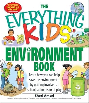 Bild des Verkufers fr Everything Kids Environment Book : Learn How You Can Help the Environment by Getting Involved at School, at Home, or at Play zum Verkauf von GreatBookPrices