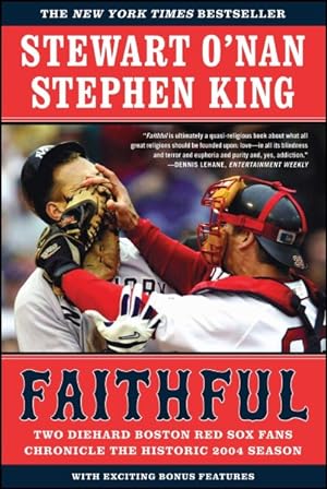 Seller image for Faithful : Two Diehard Boston Red Sox Fans Chronicle The Historic 2004 Season for sale by GreatBookPrices