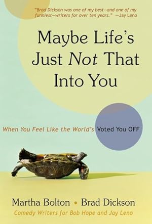 Seller image for Maybe Life's Just Not That into You : When You Feel Like the World's Voted You Off for sale by GreatBookPrices