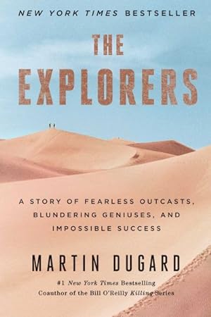 Seller image for Explorers : A Story of Fearless Outcasts, Blundering Geniuses, and Impossible Success for sale by GreatBookPrices