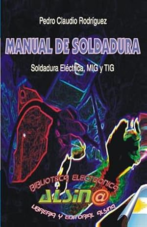 Bild des Verkufers fr Manual de Soldadura Electrica MIG y TIG zum Verkauf von GreatBookPrices