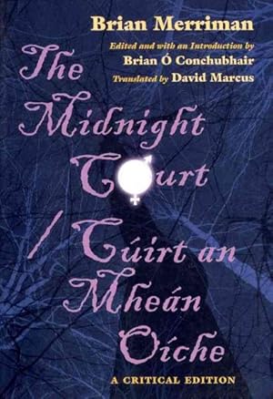 Imagen del vendedor de The Midnight Court/Cuirt an Mhean Oiche : A Critical Edition -Language: Irish a la venta por GreatBookPrices