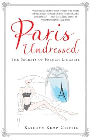 Seller image for Paris Undressed : The Secrets of French Lingerie for sale by GreatBookPrices