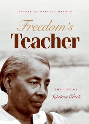 Immagine del venditore per Freedom's Teacher : The Life of Septima Clark venduto da GreatBookPrices